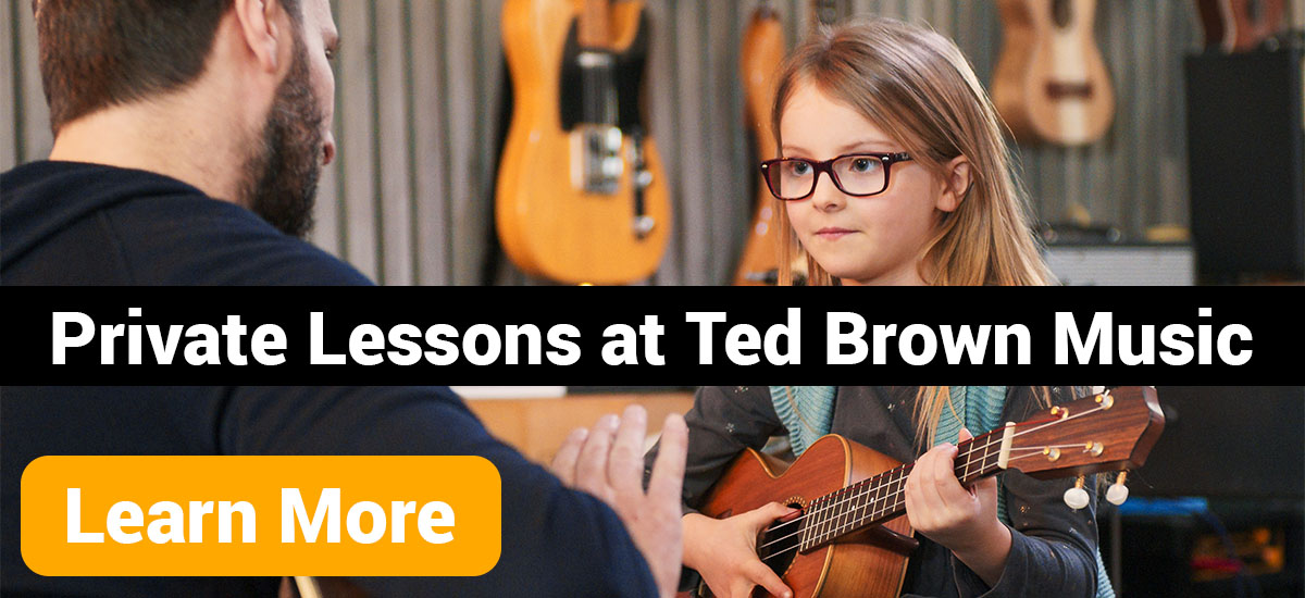 Take private lessons at Ted Brown Music.