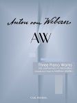 Webern Three Piano Works (Op. Posthumous) A Critical Edition Edited with an Introductory Essay by Ma
